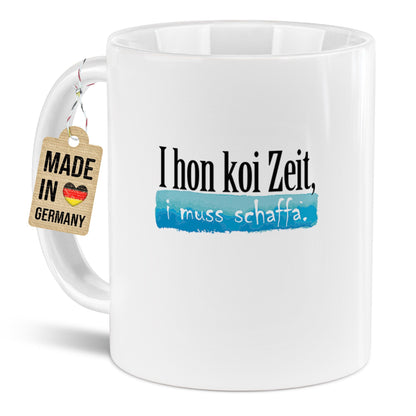 Schwabe-Tasse mit Spruch - Koi Zeit - Weiß | 300 ml