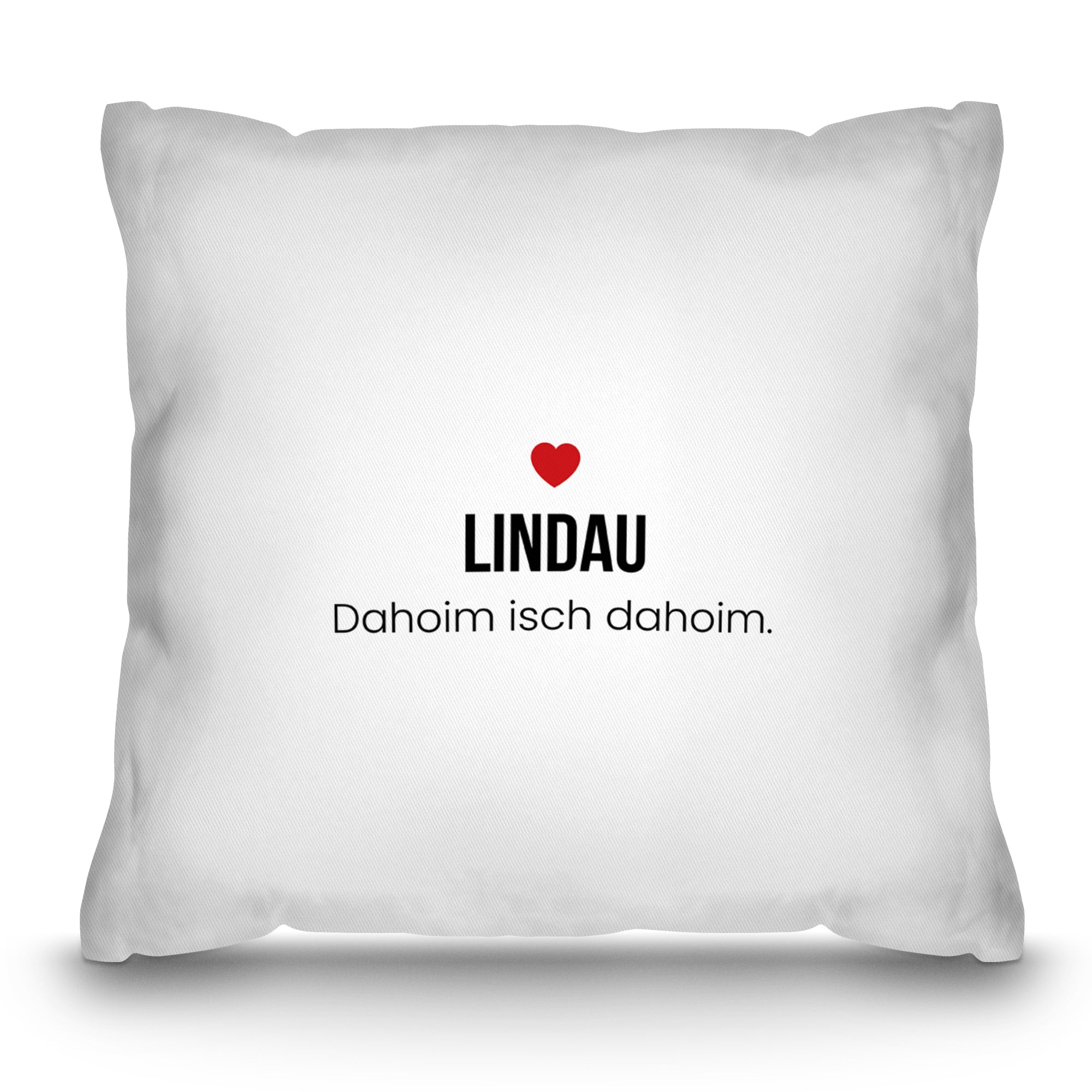 Lindau Kissen „Dahoim isch dahoim.“