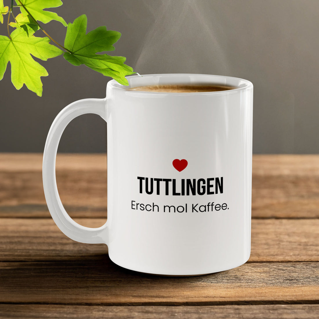 Tuttlingen Kaffeetasse aus Keramik – „Ersch mol Kaffee.“