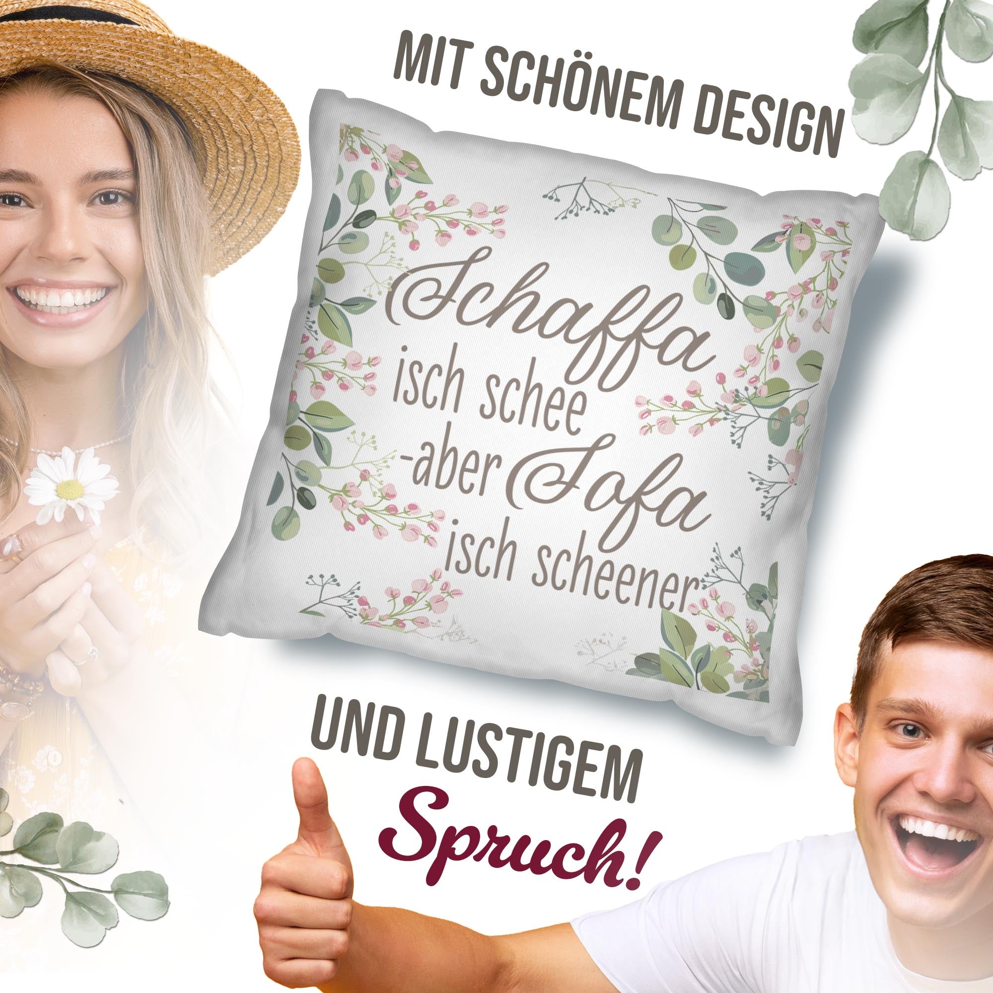 Kissen - Schaffa isch schee, Sofa isch scheener - Blumen - Weiß
