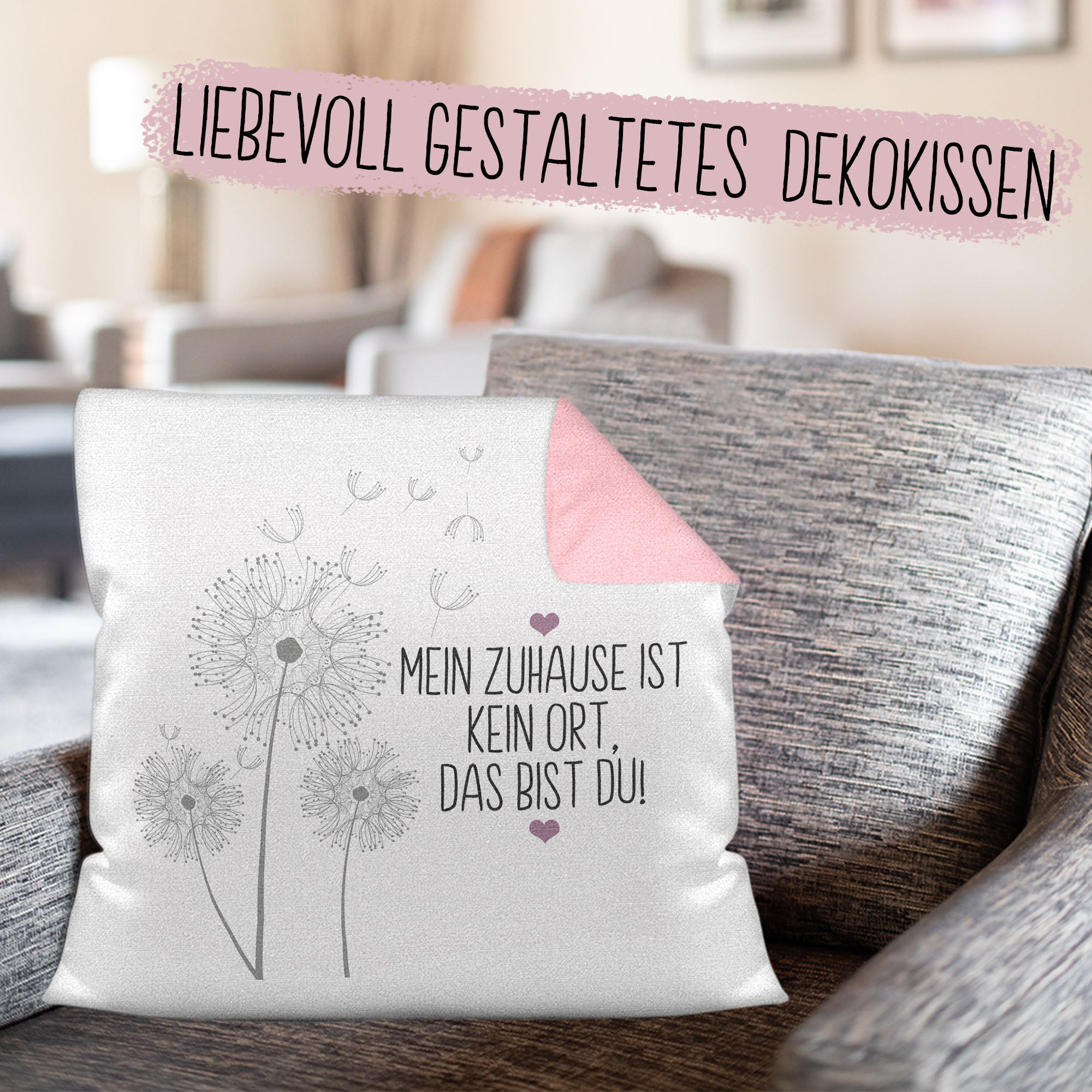 Kissen - Mein Zuhause, das bist du!