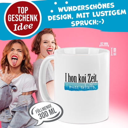 Schwabe-Tasse mit Spruch - Koi Zeit - Weiß | 300 ml