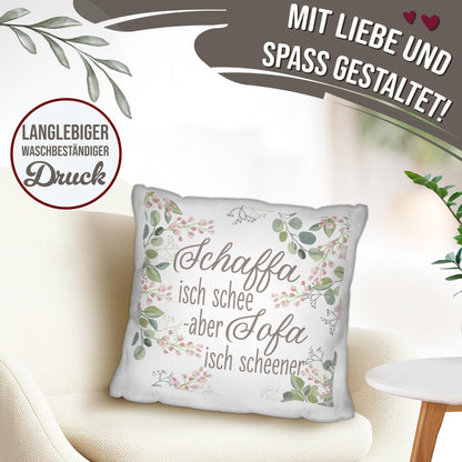 Kissen - Schaffa isch schee, Sofa isch scheener - Blumen - Weiß